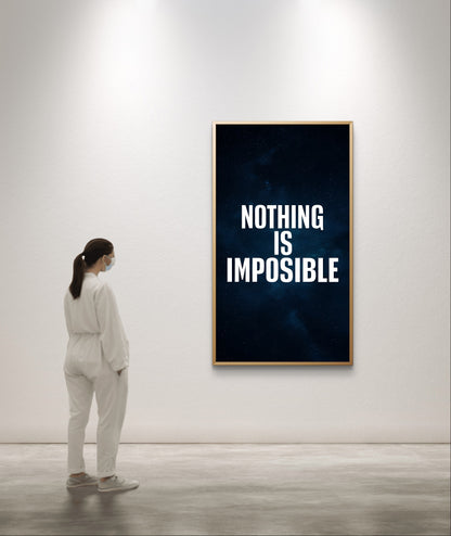 NOTHING IS
IMPOSIBLE Wall art