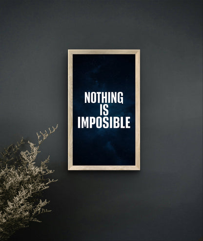 NOTHING IS
IMPOSIBLE Wall art