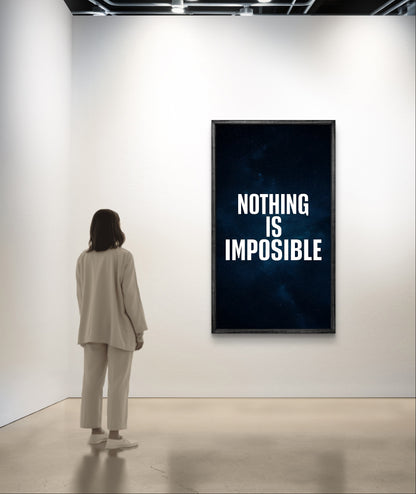 NOTHING IS
IMPOSIBLE Wall art